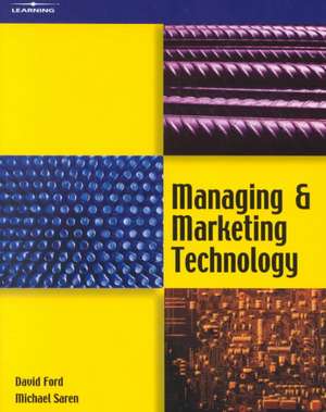 Managing and Marketing Technology de David Ford