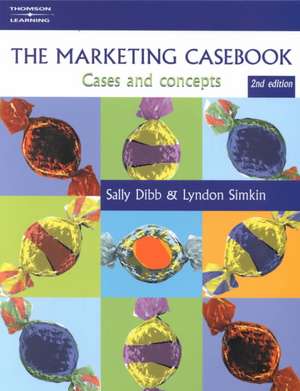 The Marketing Casebook de Sally Dibb