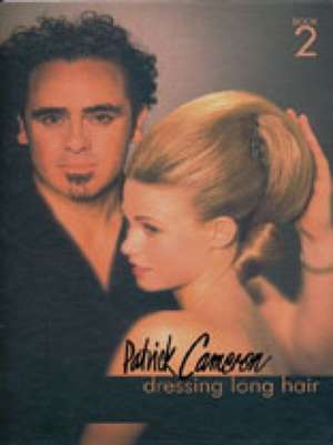 Patrick Cameron: Dressing Long Hair Book 2 de Patrick Cameron