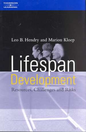 Lifespan Development: Resources, Challenges and Risks de Leo B. Hendry