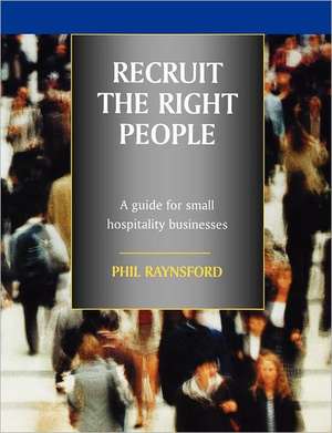 Recruit the Right People de Phil (Hospitality Training Foundation) Raynsford