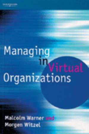 Managing in Virtual Organizations de Morgen Witzel