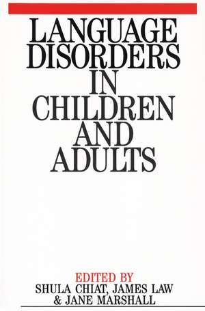 Language Disorders in Children and Adults – Psycholinguistic Approaches to Therapy de S Chiat