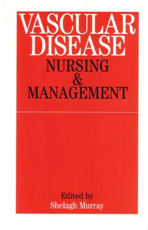 Vascular Disease – Nursing and Management de S. Murray