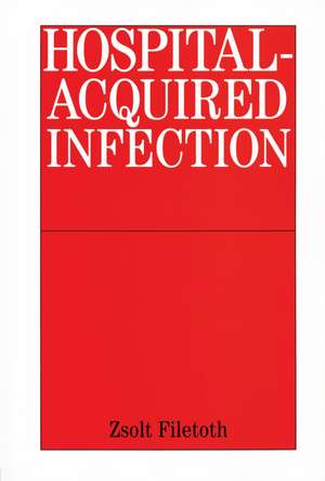 Hospital–Acquired Infections de Z Filetoth