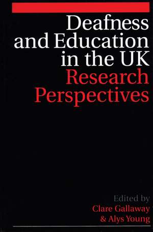 Deafness and Education in the UK – Research Perspectives de C Gallaway