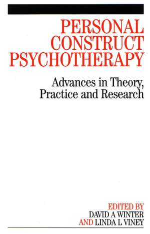 Personal Construct Psychotherapy – Advances in Theory, Practice and Research de D Winter