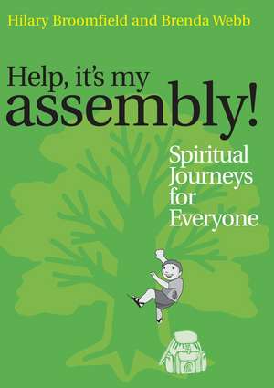 Help, it′s my Assembly – Spiritual Journeys for Everyone de H Broomfield