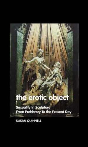 The Erotic Object de Susan Quinnell