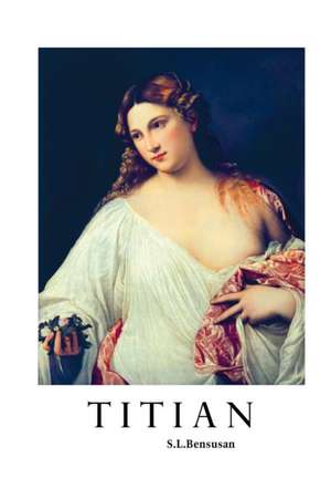 TITIAN de S. L. Bensusan