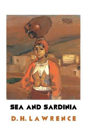 SEA AND SARDINIA de D. H. Lawrence