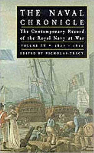 Naval Chronicle Vol Iv: the Contemporary Record of the Royal Navy at War de Nicholas Tracy