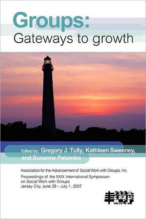 Group Work: Gateways to Growth de Gregory J Tully