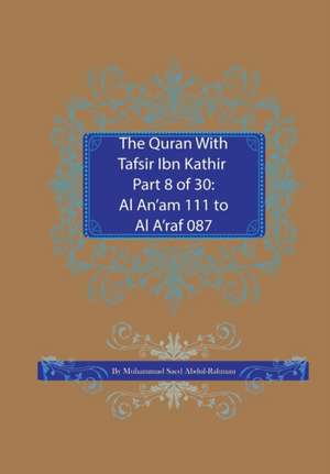 The Quran With Tafsir Ibn Kathir Part 8 of 30 de Muhammad Saed Abdul-Rahman