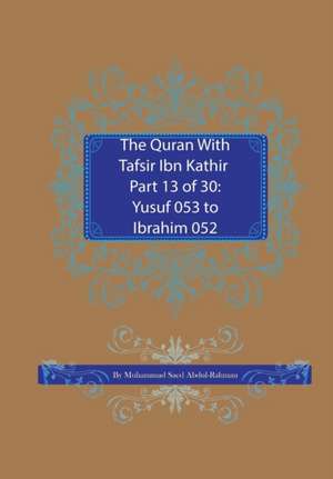 The Quran With Tafsir Ibn Kathir Part 13 of 30 de Muhammad Saed Abdul-Rahman