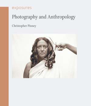 Photography and Anthropology de Christopher Pinney