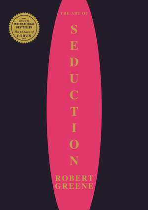 The Art Of Seduction de Robert Greene