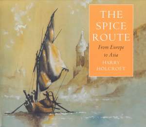 The Spice Route de Harry Holcroft