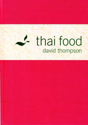 Thai Food de David Thompson