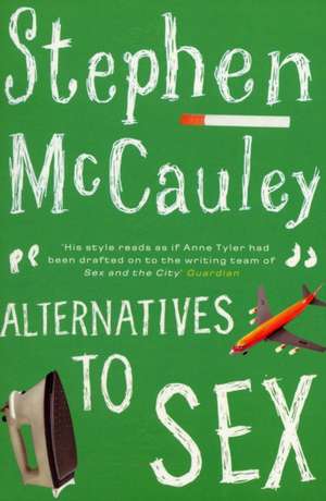 Alternatives to Sex de Stephen McCauley