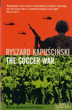 Soccer War de Ryszard Kapuscinski Kapuscinski