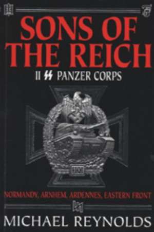 SONS OF THE REICH de Michael Reynolds