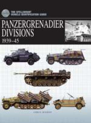 Panzergrenadier Divisions 1939-1945 de Chris Bishop