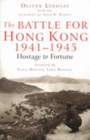 The Battle for Hong Kong de Oliver Lindsay