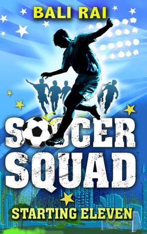 Soccer Squad de Bali Rai