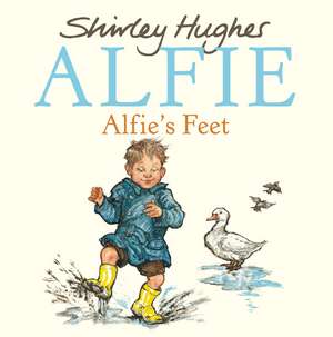 Alfie's Feet de Shirley Hughes