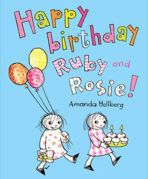 Happy Birthday Ruby and Rosie! de Amanda Hellberg