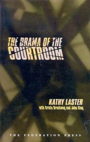 The Drama of the Courtroom de Kathy Laster