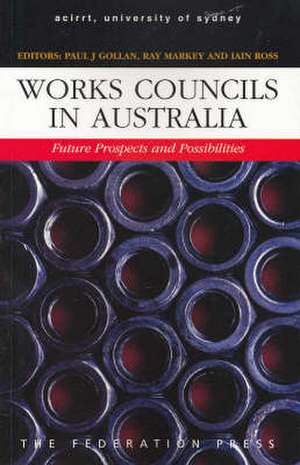 Works Councils in Australia de Paul Gollan