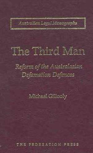 The Third Man: Reform of the Australasian Defamation Defences de Michael Gillooly