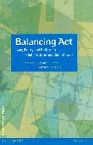 Balancing ACT: Law, Policy and Politics in Globalisation and Global Trade de Jianfu Chen