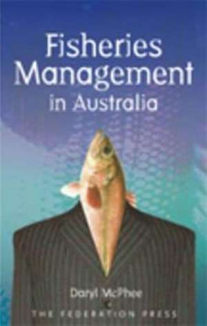 McPhee, D: Fisheries Management in Australia de Daryl McPhee