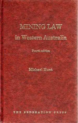 Mining Law in Western Australia de James Hunt