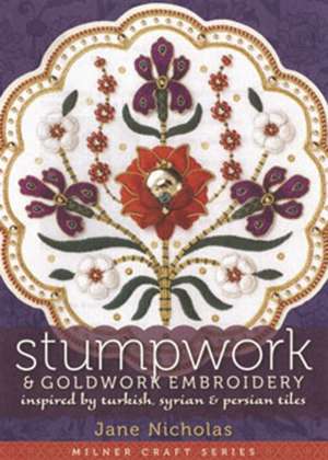 Stumpwork & Goldwork Embroidery Inspired by Turkish, Syrian & Persian Tiles de Jane Nicholas