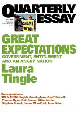 Quarterly Essay 46, Great Expectations: Government, Entitlement and an Angry Nation de Tingle Tingle