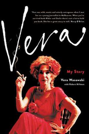 Vera: My Story de Wasowski Vera with Hillman Robert