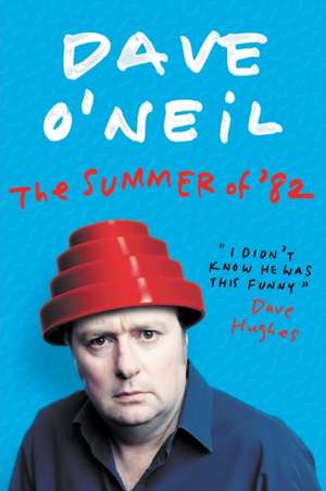 The Summer of '82 de Dave O'Neil