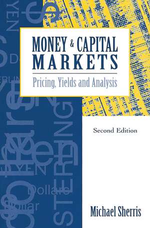 Money and Capital Markets: Pricing, yields and analysis de Michael Sherris