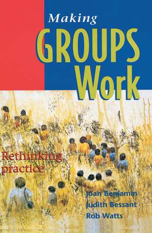 Making Groups Work: Rethinking practice de Joan Benjamin