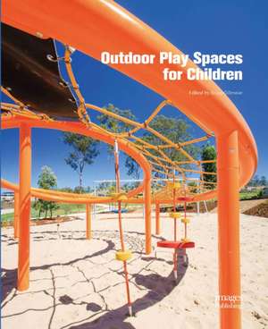 Outdoor Play Spaces for Children de Bruce Grillmeier