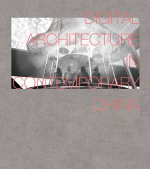 DIGITAL ARCHITECTURE IN CHINA de Xu Weiguo