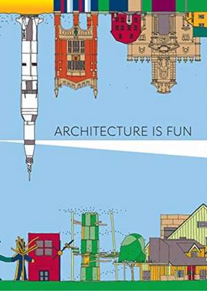 ARCHITECTURE IS FUN de Peter Exley