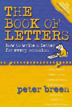 The Book of Letters: How to Write a Letter for Every Occasion de Peter Breen