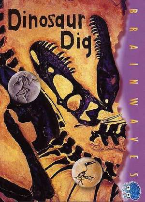 Rohr, I: Dinosaur Dig de Ian Rohr