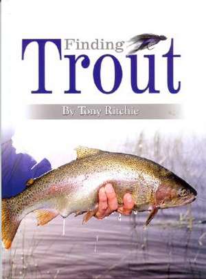 Finding Trout de Tony Ritchie