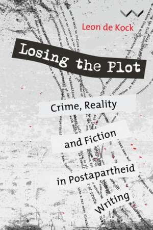 Losing the Plot de Leon De Kock